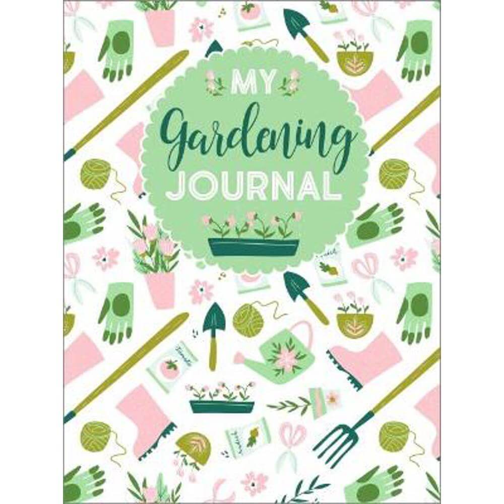 My Gardening Journal (Paperback) - Editors of Quiet Fox Designs